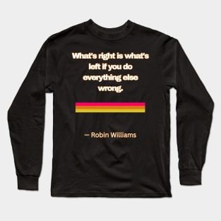 What’s right Long Sleeve T-Shirt